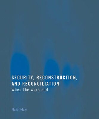 خرید و دانلود نسخه کامل کتاب Security, Reconstruction and Reconciliation: When the Wars End