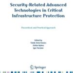 خرید و دانلود نسخه کامل کتاب Security-Related Advanced Technologies in Critical Infrastructure Protection: Theoretical and Practical Approach