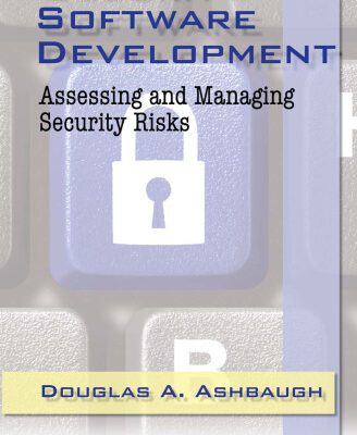 خرید و دانلود نسخه کامل کتاب Security Software Development: Assessing and Managing Security Risks