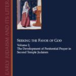 خرید و دانلود نسخه کامل کتاب Seeking the Favor of God, Vol. 2: The Development of Penitential Prayer in Second Temple Jerusalem (Early Judaism and Its Literature)