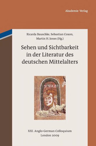 خرید و دانلود نسخه کامل کتاب Sehen und Sichtbarkeit in der Literatur des deutschen Mittelalters: XXI. Anglo-German Colloquium, London 2009_68e0de172ad50.jpeg خرید و دانلود نسخه کامل کتاب Sehen und Sichtbarkeit in der Literatur des deutschen Mittelalters: XXI. Anglo-German Colloquium, London 2009