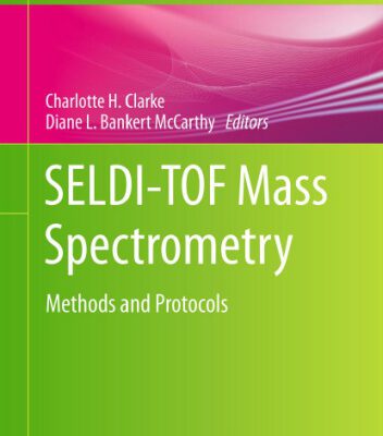 خرید و دانلود نسخه کامل کتاب SELDI-TOF Mass Spectrometry: Methods and Protocols (Methods in Molecular Biology, v818)