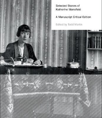 خرید و دانلود نسخه کامل کتاب Selected Stories of Katherine Mansfield: A Manuscript Critical Edition
