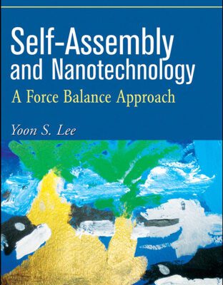 خرید و دانلود نسخه کامل کتاب Self-Assembly and Nanotechnology: A Force Balance Approach