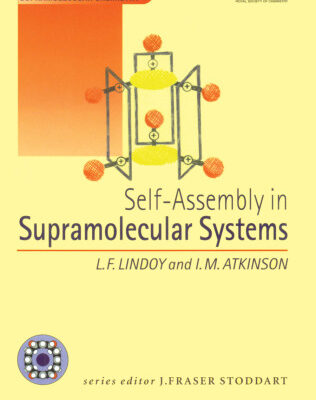 خرید و دانلود نسخه کامل کتاب Self-Assembly in Supramolecular Systems (Monographs in Supramolecular Chemistry)
