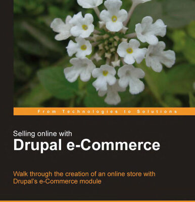 خرید و دانلود نسخه کامل کتاب Selling Online with Drupal e-Commerce: Walk through the creation of an online store with Drupal’s e-Commerce module