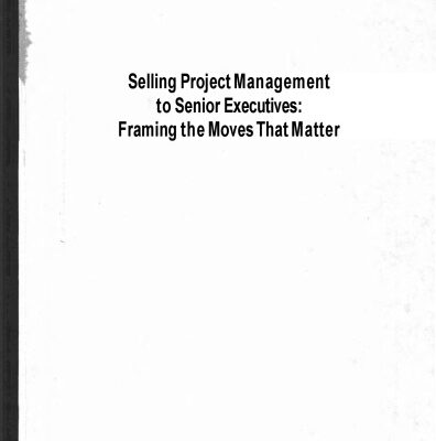 خرید و دانلود نسخه کامل کتاب Selling Project Management to Senior Executives: Framing the Moves That Matter