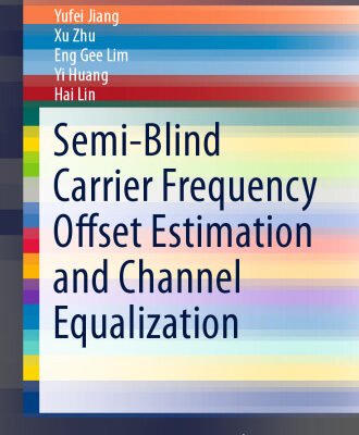 خرید و دانلود نسخه کامل کتاب Semi-Blind Carrier Frequency Offset Estimation and Channel Equalization