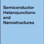 خرید و دانلود نسخه کامل کتاب Semiconductor Heterojunctions and Nanostructures