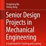 خرید و دانلود نسخه کامل کتاب Senior Design Projects in Mechanical Engineering: A Guide Book for Teaching and Learning