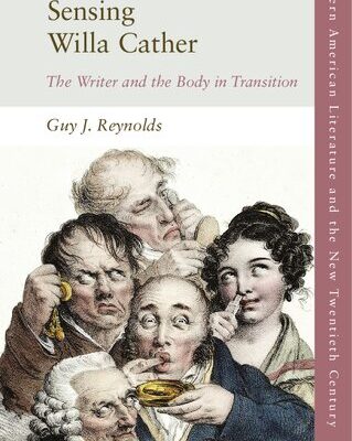 خرید و دانلود نسخه کامل کتاب Sensing Willa Cather: The Writer and the Body in Transition