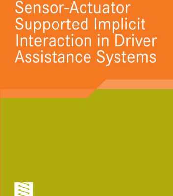 خرید و دانلود نسخه کامل کتاب Sensor-Actuator Supported Implicit Interaction in Driver Assistance Systems