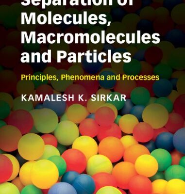 خرید و دانلود نسخه کامل کتاب Separation of Molecules, Macromolecules and Particles: Principles, Phenomena and Processes