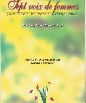 خرید و دانلود نسخه کامل کتاب Sept voix de femmes: (anthologie de poésie macédonienne)