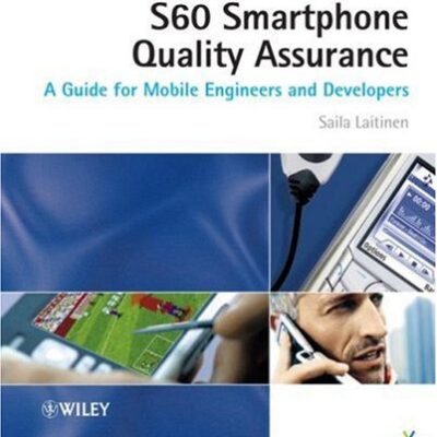 خرید و دانلود نسخه کامل کتاب Series 60 Smartphone Quality Assurance: A Guide for Mobile Engineers and Developers