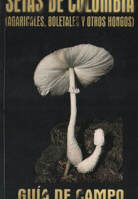 خرید و دانلود نسخه کامل کتاب Setas de Colombia. Agaricales, boletales y otros hongos. Guía de campo