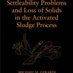 خرید و دانلود نسخه کامل کتاب Settleability Problems and Loss of Solids in the Activated Sludge Process (Wastewater Microbiology Series)