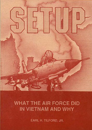 خرید و دانلود نسخه کامل کتاب Setup : What the Air Force Did in Vietnam and Why_68fac36bd3309.jpeg خرید و دانلود نسخه کامل کتاب Setup : What the Air Force Did in Vietnam and Why