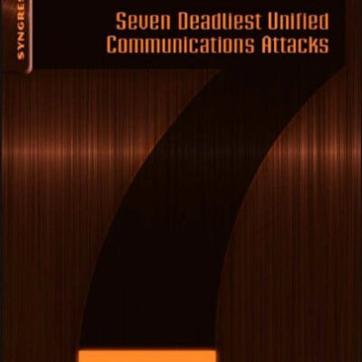 خرید و دانلود نسخه کامل کتاب Seven Deadliest Unified Communications Attacks (The Seven Deadliest Attacks)