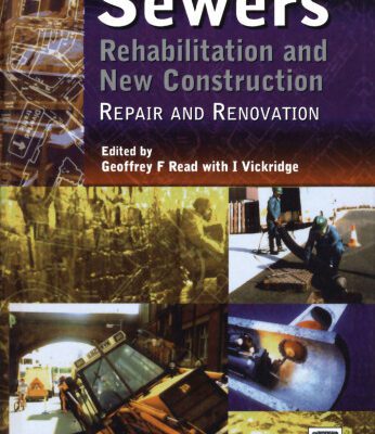 خرید و دانلود نسخه کامل کتاب Sewers – Rehabilitation and New Construction, Volume 1: Repair and Renovation