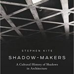 خرید و دانلود نسخه کامل کتاب Shadow-Makers:  A Cultural History of Shadows in Architecture
