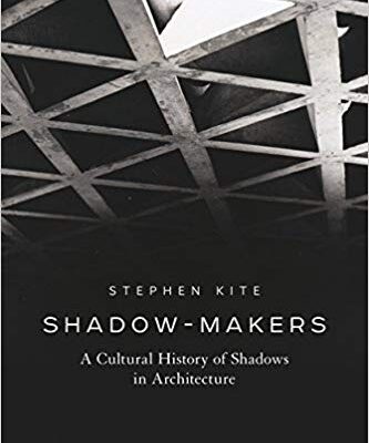خرید و دانلود نسخه کامل کتاب Shadow-Makers: A Cultural History of Shadows in Architecture