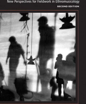 خرید و دانلود نسخه کامل کتاب Shadows in the Field: New Perspectives for Fieldwork in Ethnomusicology