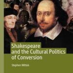 خرید و دانلود نسخه کامل کتاب Shakespeare and the Cultural Politics of Conversion