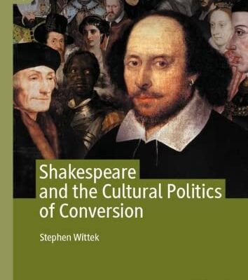 خرید و دانلود نسخه کامل کتاب Shakespeare and the Cultural Politics of Conversion