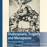 خرید و دانلود نسخه کامل کتاب Shakespeare, Tragedy and Menopause : The Anxious Womb