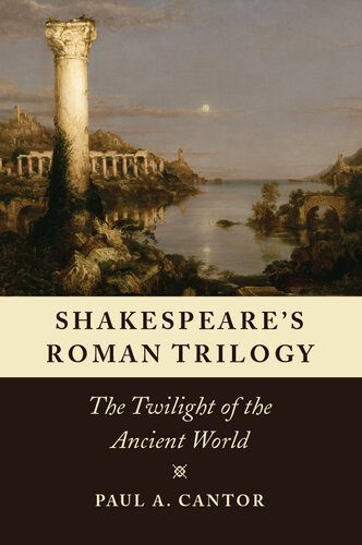 خرید و دانلود نسخه کامل کتاب Shakespeare’s Roman Trilogy: The Twilight of the Ancient World_68dfcfef7d064.jpeg خرید و دانلود نسخه کامل کتاب Shakespeare’s Roman Trilogy: The Twilight of the Ancient World