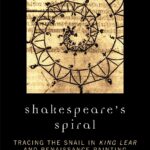 خرید و دانلود نسخه کامل کتاب Shakespeare’s Spiral: Tracing the Snail in King Lear and Renaissance Painting