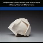 خرید و دانلود نسخه کامل کتاب Shakespeare’s Things: Shakespearean Theatre and the Non-Human World in History, Theory, and Performance