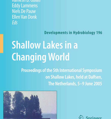 خرید و دانلود نسخه کامل کتاب Shallow Lakes in a Changing World: Proceedings of the 5th International Symposium on Shallow Lakes, held at Dalfsen, The Netherlands, 5-9 June 2005 (Developments … Hydrobiology) (Developments in Hydrobiology)