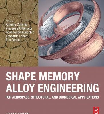 خرید و دانلود نسخه کامل کتاب Shape Memory Alloy Engineering: For Aerospace, Structural, and Biomedical Applications