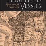 خرید و دانلود نسخه کامل کتاب Shattered Vessels: Memory, Identity, and Creation in the Work of David Shahar