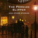 خرید و دانلود نسخه کامل کتاب Sherlock Holmes: The Persian Slipper and Other Stories –  +  Pdf