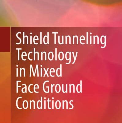 خرید و دانلود نسخه کامل کتاب Shield Tunneling Technology in Mixed Face Ground Conditions