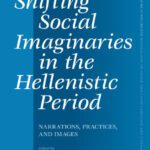 خرید و دانلود نسخه کامل کتاب Shifting Social Imaginaries in the Hellenistic Period:  Narrations, Practices, and Images