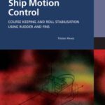 خرید و دانلود نسخه کامل کتاب Ship Motion Control: Course Keeping and Roll Stabilisation Using Rudder and Fins (Advances in Industrial Control)