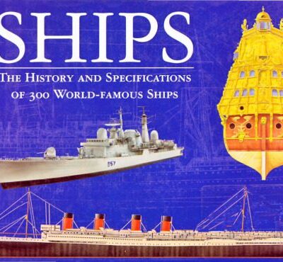 خرید و دانلود نسخه کامل کتاب Ships: The History and Specification of 300 World-Famous