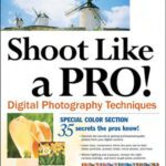 خرید و دانلود نسخه کامل کتاب Shoot Like A Pro Digital Photography Techniques