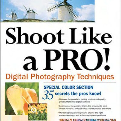 خرید و دانلود نسخه کامل کتاب Shoot Like A Pro Digital Photography Techniques
