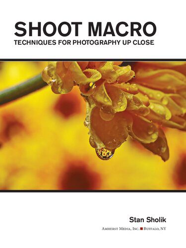 خرید و دانلود نسخه کامل کتاب Shoot Macro: Professional Macrophotography Techniques for Exceptional Studio Images_68e07e90e6dad.jpeg خرید و دانلود نسخه کامل کتاب Shoot Macro: Professional Macrophotography Techniques for Exceptional Studio Images