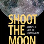 خرید و دانلود نسخه کامل کتاب Shoot the Moon: A Complete Guide to Lunar Imaging