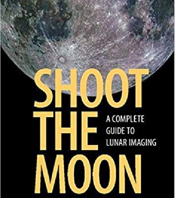 خرید و دانلود نسخه کامل کتاب Shoot the Moon: A Complete Guide to Lunar Imaging