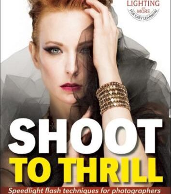 خرید و دانلود نسخه کامل کتاب Shoot to Thrill: Speedlight Flash Techniques for Photographers