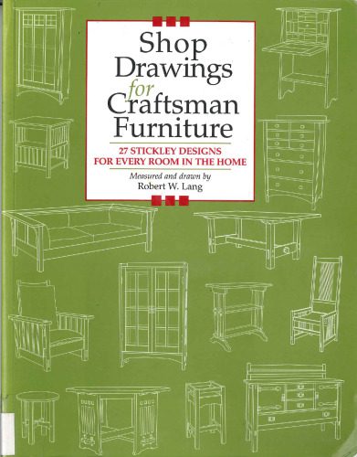 خرید و دانلود نسخه کامل کتاب Shop Drawings for Craftsman Furniture: 27 Stickley Designs for Every Room in the Home_68f685ebb7e2d.jpeg خرید و دانلود نسخه کامل کتاب Shop Drawings for Craftsman Furniture: 27 Stickley Designs for Every Room in the Home