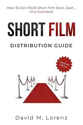 خرید و دانلود نسخه کامل کتاب SHORT FILM DISTRIBUTION: How to market your short film successfully. The essential guide to festivals, TV, VoD and Co –  +  Pdf