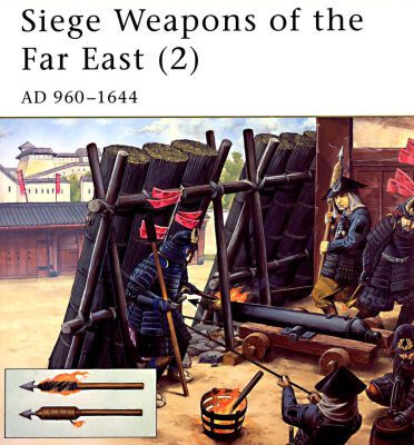 خرید و دانلود نسخه کامل کتاب Siege Weapons of the Far East (2): AD 960-1644 (New Vanguard 44)